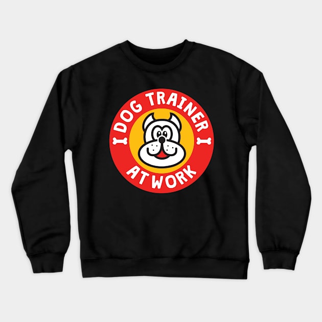 Dog Trainer At Work Crewneck Sweatshirt by jazzworldquest